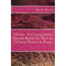 Martin: A Contemplative Novella Based On The Life Of Saint Martin de Porres