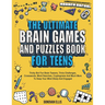 The Ultimate Brain Games And Puzzles Book For Teens: Tricky But Fun Brain Teasers, Trivia Challenges, Crosswords, Word Searches, Cryptograms And Much