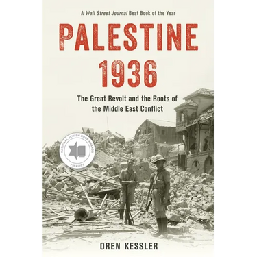 Palestine 1936: The Great Revolt and the Roots of the Middle East Conflict