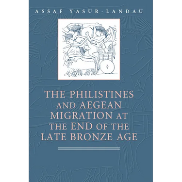 The Philistines and Aegean Migration at the End of the Late Bronze Age