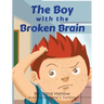 The Boy with The Broken Brain