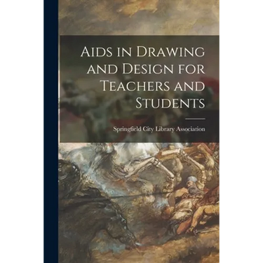 Aids in Drawing and Design for Teachers and Students