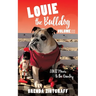 LOUIE the Bulldog Volume III: Louie Moves to the Country: Volume III: Louie Moves to the Country