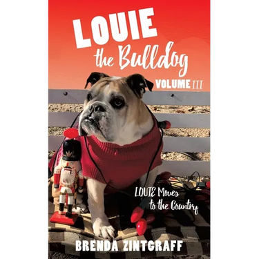 LOUIE the Bulldog Volume III: Louie Moves to the Country: Volume III: Louie Moves to the Country