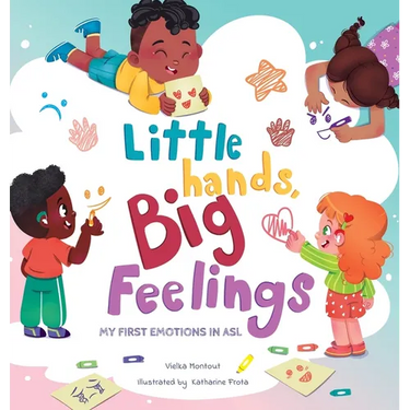 Little Hands, Big Feelings: My First Emotions in ASL