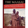 The Maasai - Essays on Culture, Conservation, and the Pastoral Predicament