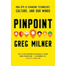 Pinpoint: How GPS Is Changing Technology, Culture, and Our Minds