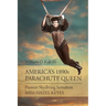 America's 1890s Parachute Queen: Pioneer Skydiving Sensation Miss Hazel Keyes