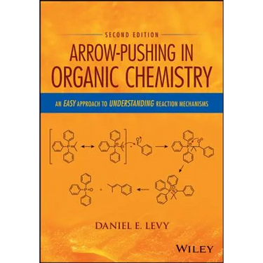 Arrow-Pushing in Organic Chemistry: An Easy Approach to Understanding Reaction Mechanisms