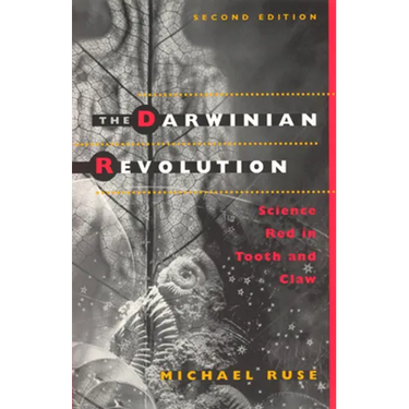 The Darwinian Revolution: Science Red in Tooth and Claw
