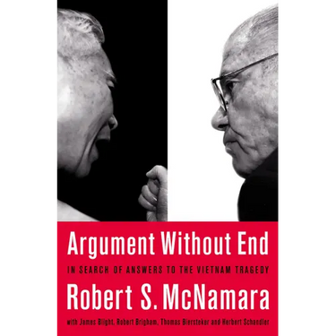 Argument Without End: In Search of Answers to the Vietnam Tragedy
