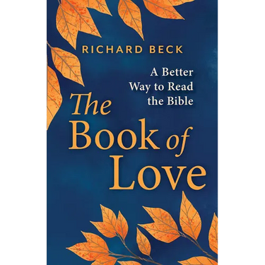 The Book of Love: A Better Way to Read the Bible