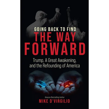 Going Back to Find the Way Forward: Trump, A Great Awakening, and the Refounding of America