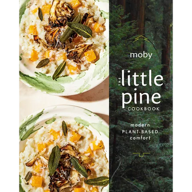 The Little Pine Cookbook: Modern Plant-Based Comfort