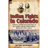 Indian Fights in Colorado: a History and Personal Experience of the Conflict with the Plains Indians During the 19th Century