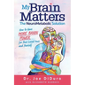 My Brain Matters: The NeuroMetabolic Solution - How to Have More Brain Power for Your Loved Ones and Yourself