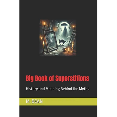 Big Book of Superstitions: History and Meaning Behind the Myths