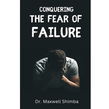 Conquering the Fear of Failure
