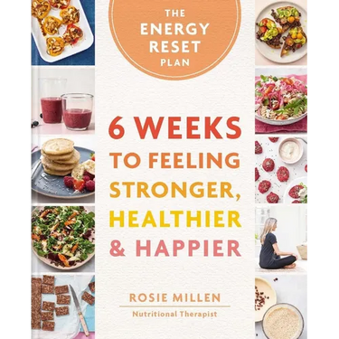 The Energy Reset Plan: 6 Weeks to Feeling Stronger, Healthier & Happier