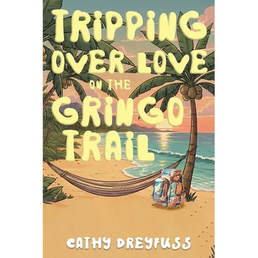 Tripping Over Love on the Gringo Trail