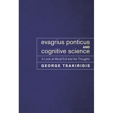 Evagrius Ponticus and Cognitive Science: A Look at Moral Evil and the Thoughts