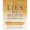 The Lies We Believe Workbook: A Comprehensive Program for Renewing Your Mind and Transforming Your Life