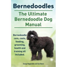 Bernedoodles. The Ultimate Bernedoodle Dog Manual. Bernedoodle care, costs, feeding, grooming, health and training all included.
