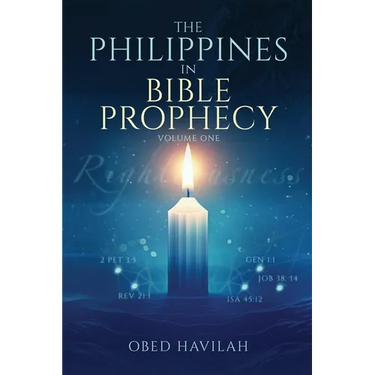 The Philippines in Bible Prophecy Volume 1: Know Your Truth, Know Your Root, Know Your Destiny