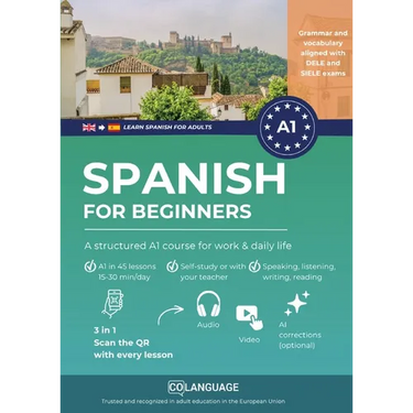 Learn Spanish for beginners. A structured A1 course for work and daily life: Complete Step-by-Step Course for self-study or classroom use. Suited for