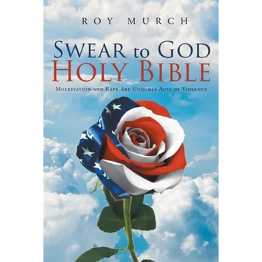Swear to God, Holy Bible: Molestation and Rape Are Ungodly Acts of Violence