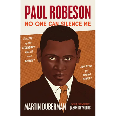 Paul Robeson: No One Can Silence Me: The Life of the Legendary Artist and Activist (Adapted for Young Adults)