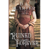 Ruined Forever: A Pride and Prejudice Variation
