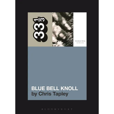 Cocteau Twins' Blue Bell Knoll
