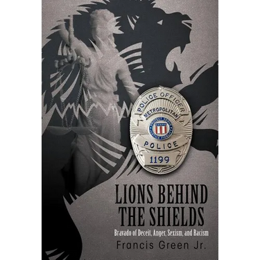 Lions Behind the Shields: Bravado of Deceit, Anger, Sexism, and Racism