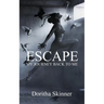 Escape: My Journey back to Me