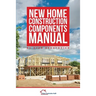 New Home Construction Components Manual