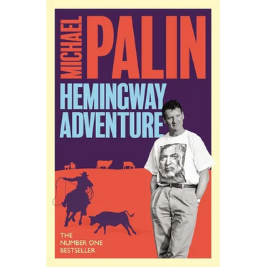 Michael Palin's Hemingway Adventure