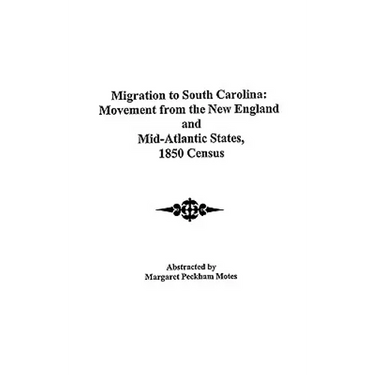 Migration to South Carolina: Movement from New England and Mid-Atlantic States, 1850 Census