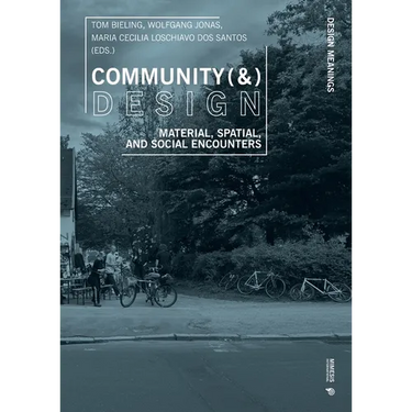 Community (&) Design: Material, Spatial, and Social Encounters