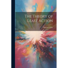 The Theory of Least Action
