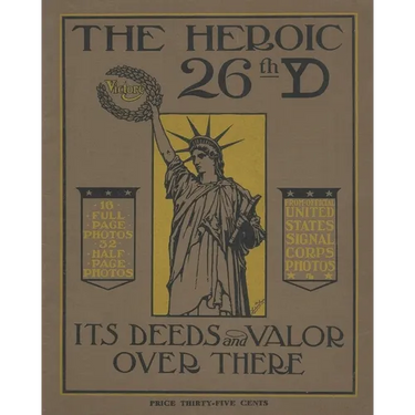 The Heroic 26th United States Infantry Yankee Division Its Deeds and Valor Over There In World War One