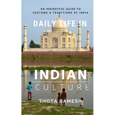 Daily Life in Indian Culture: An Insightful Guide to Customs & Traditions of India