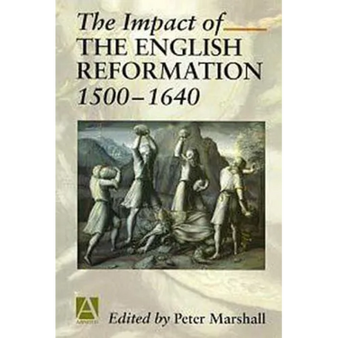 The Impact of the English Reformation 1500-1640