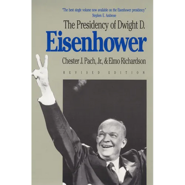 The Presidency of Dwight D. Eisenhower: Revised Edition