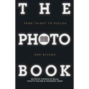 The Photobook: From Talbot to Ruscha and Beyond