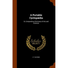 A Portable Cyclopædia: Or, Compendious Dictionary of Arts and Sciences