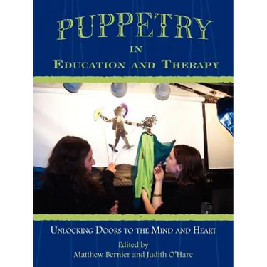 Puppetry in Education and Therapy: Unlocking Doors to the Mind and Heart