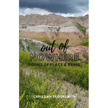 Out of Nowhere: Poems of Place and Being