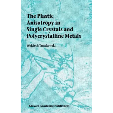 The Plastic Anisotropy in Single Crystals and Polycrystalline Metals