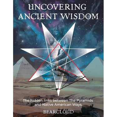 Uncovering Ancient Wisdom: The hidden links between the Pyramids and Native American Ways